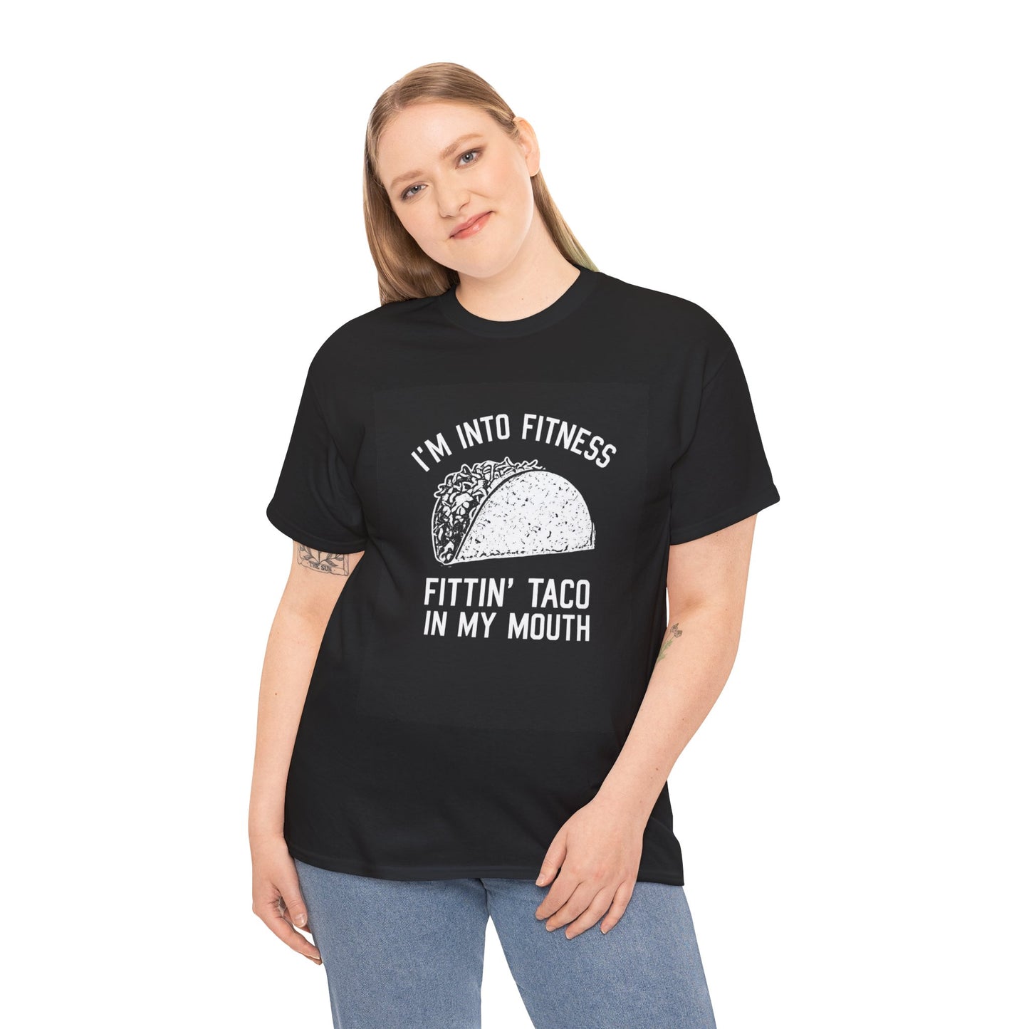 I Am Into Fitness, Fitting Taco In My Mouth - Funny Mexican Food Lover T-Shirt