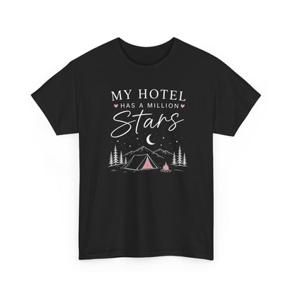 My Hotel Has A Million Stars - Camping Lover T-Shirt