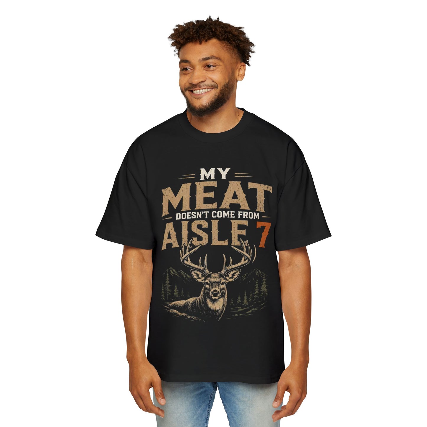 My Meat Doesn't Come From Aisle 7 - Funny Hunter T-Shirt