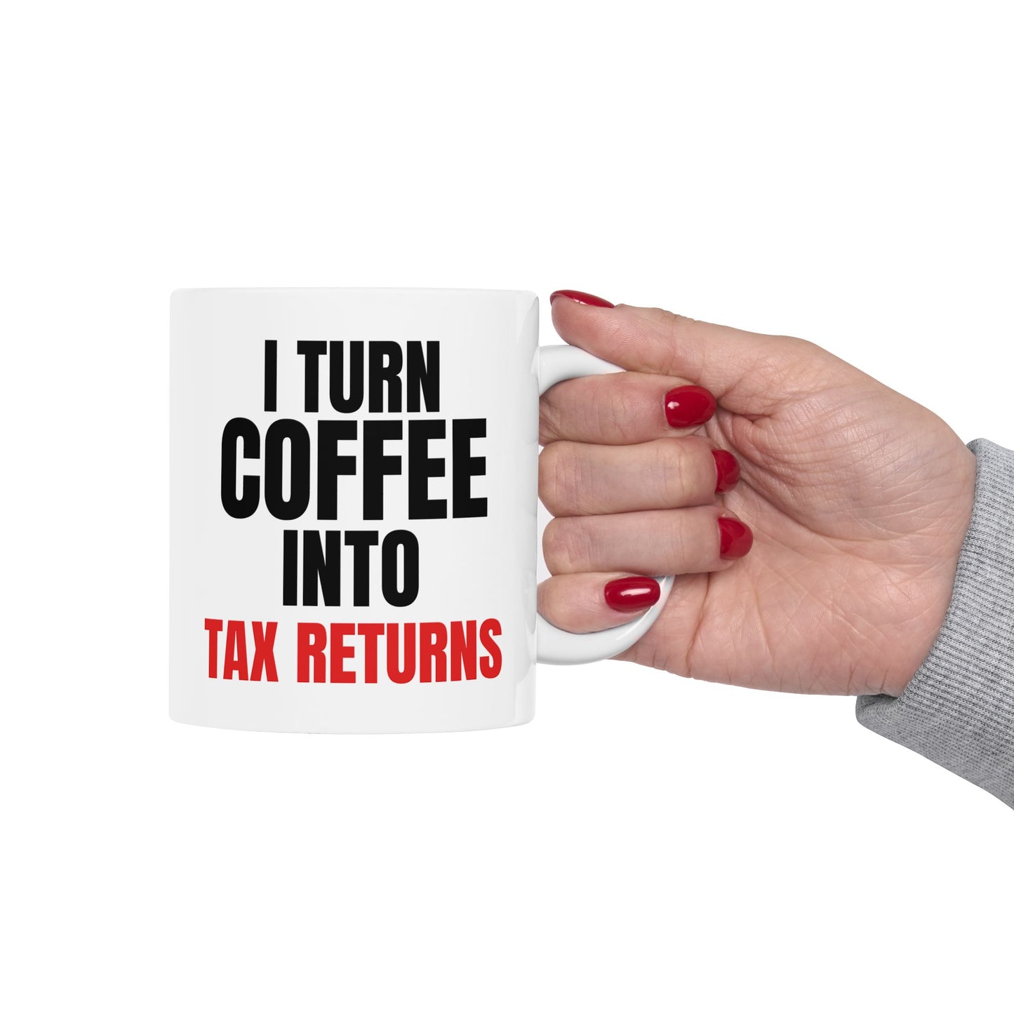 FUNNY Coffee Mug Gift for Tax Professionals 11oz white