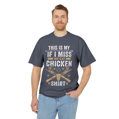 This is My "If I Miss We Eat Chicken" Shirt - Funny Hunter T-Shirt