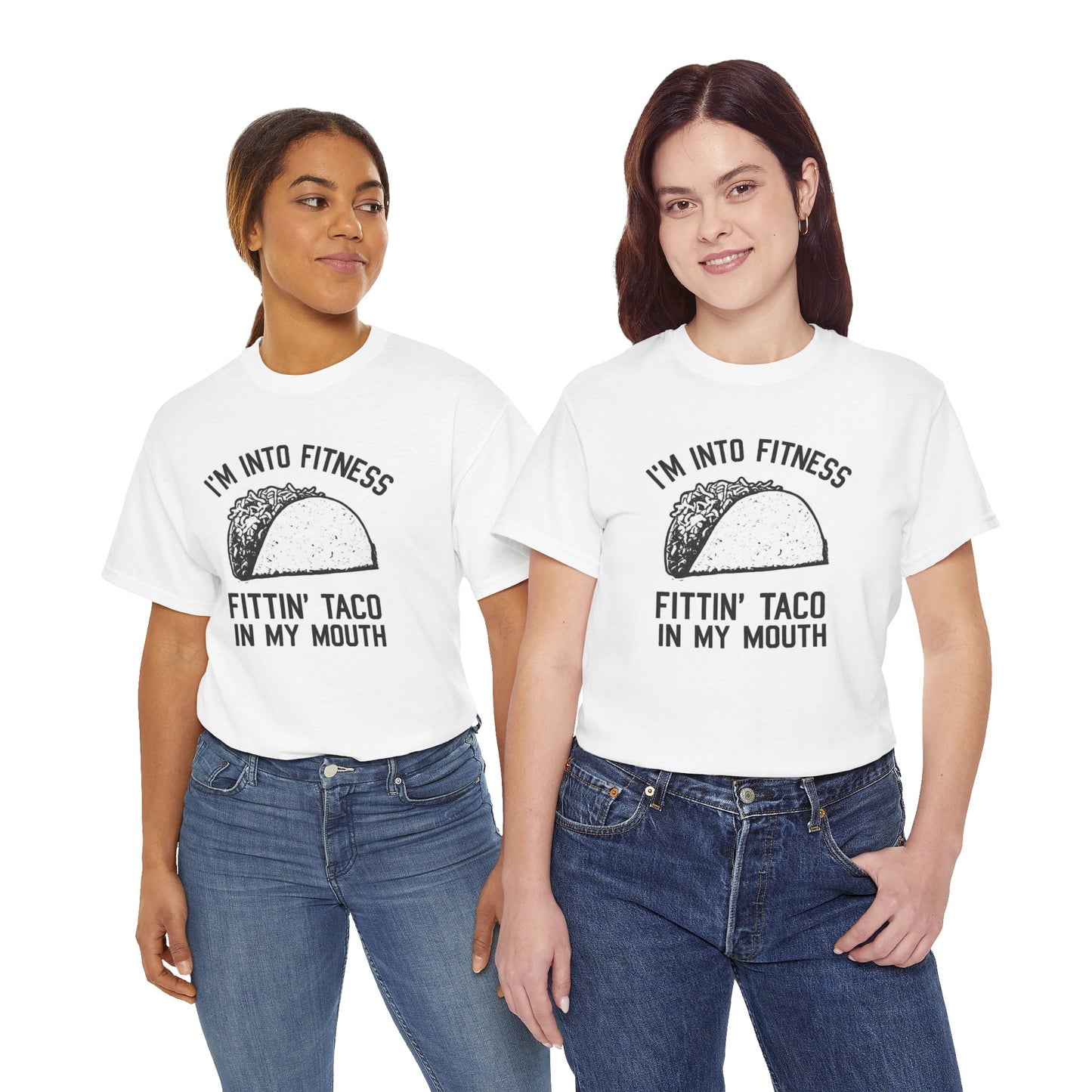 I Am Into Fitness, Fitting Taco In My Mouth - Funny Mexican Food Lover T-Shirt