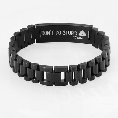 Don’t Do Stupid Sh*t - Heartfelt Bracelet for Son from Mom
