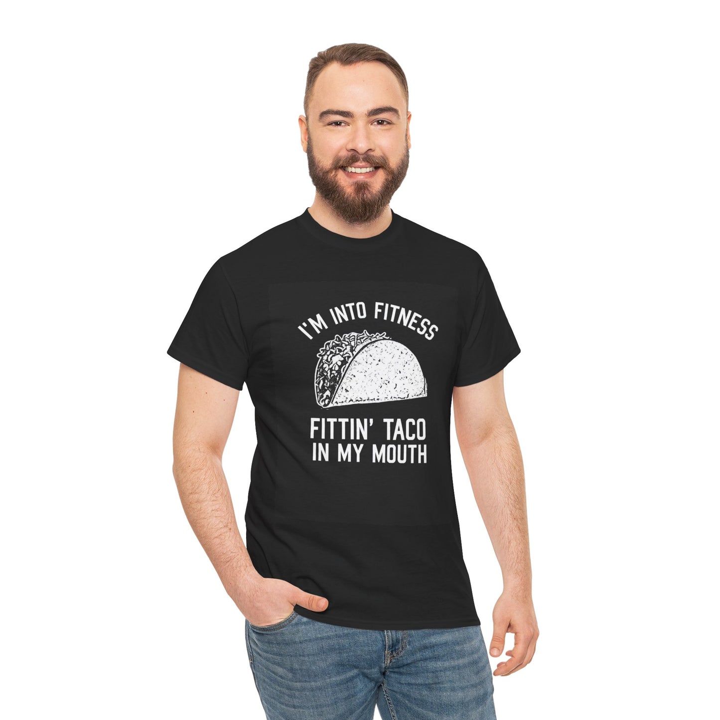 I Am Into Fitness, Fitting Taco In My Mouth - Funny Mexican Food Lover T-Shirt