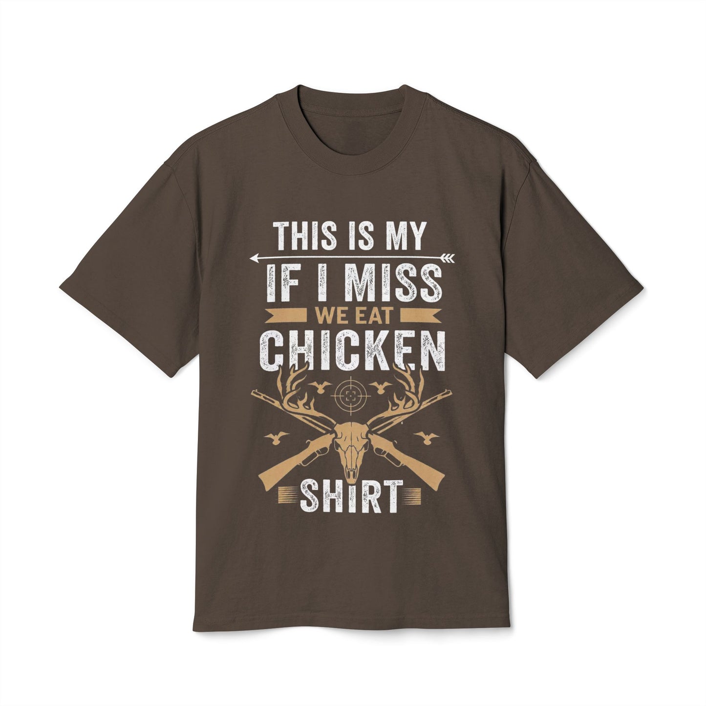 This is My "If I Miss We Eat Chicken" Shirt - Funny Hunter T-Shirt
