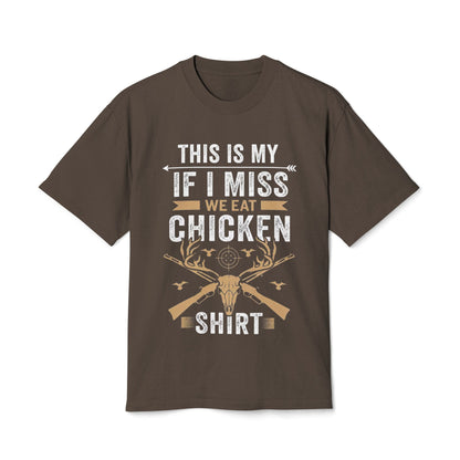 This is My "If I Miss We Eat Chicken" Shirt - Funny Hunter T-Shirt