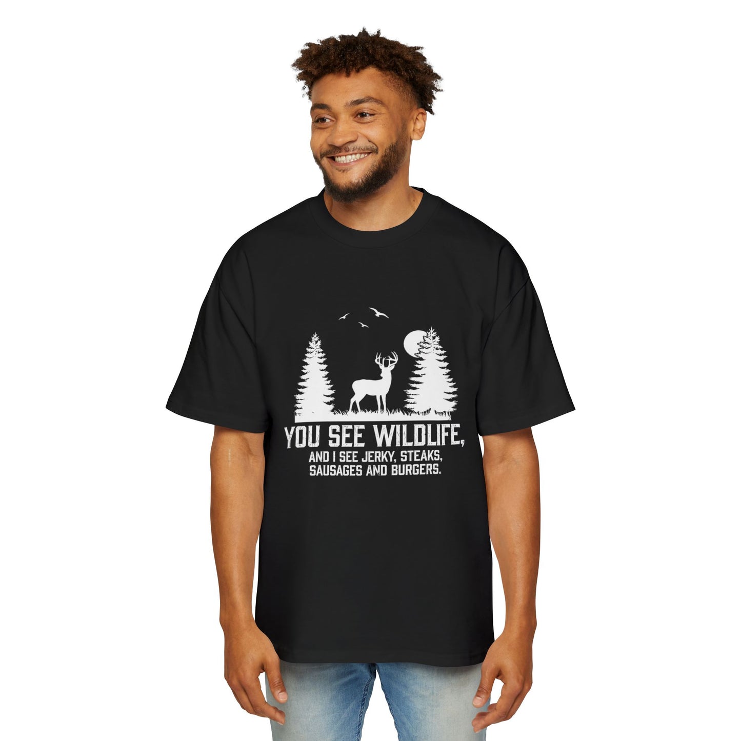 I see Jerky, Stakes, Sausages And Burgers - Funny Hunter T-Shirt