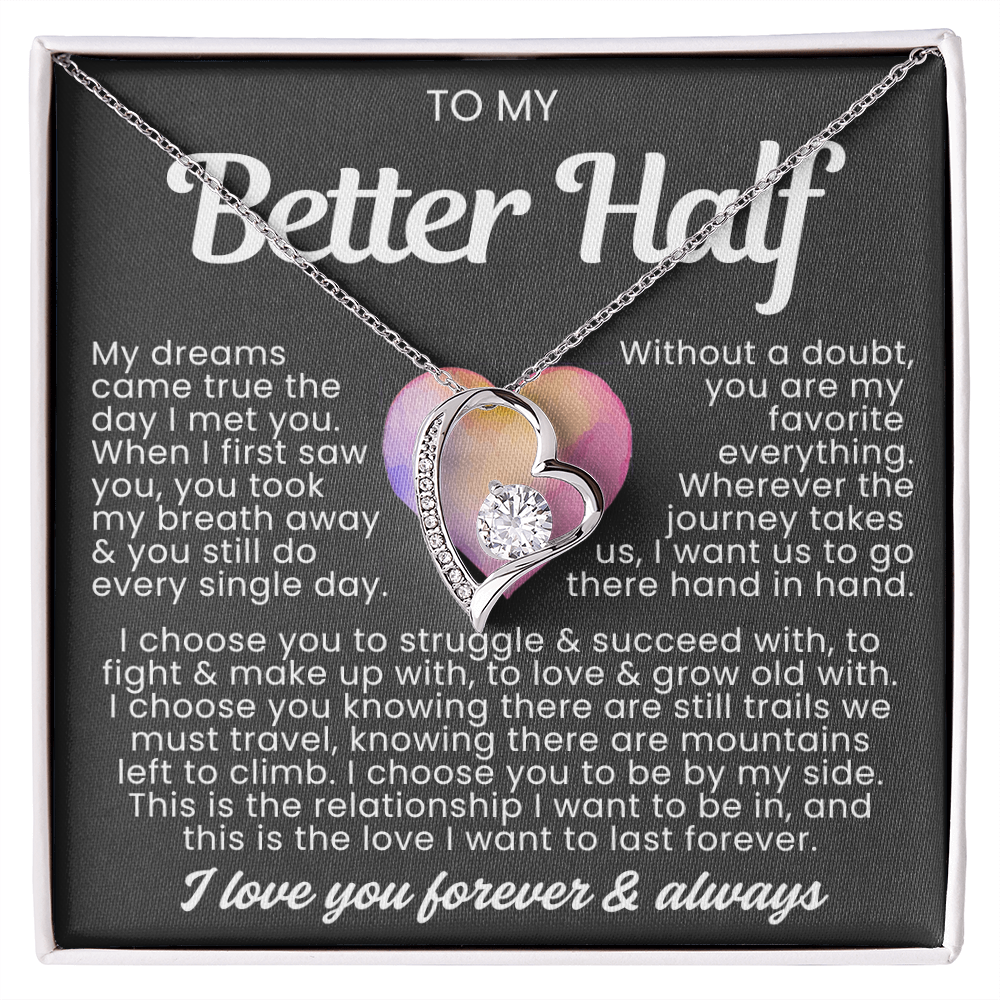To My Better Half Necklace - Love Heart Necklace - I Choose You