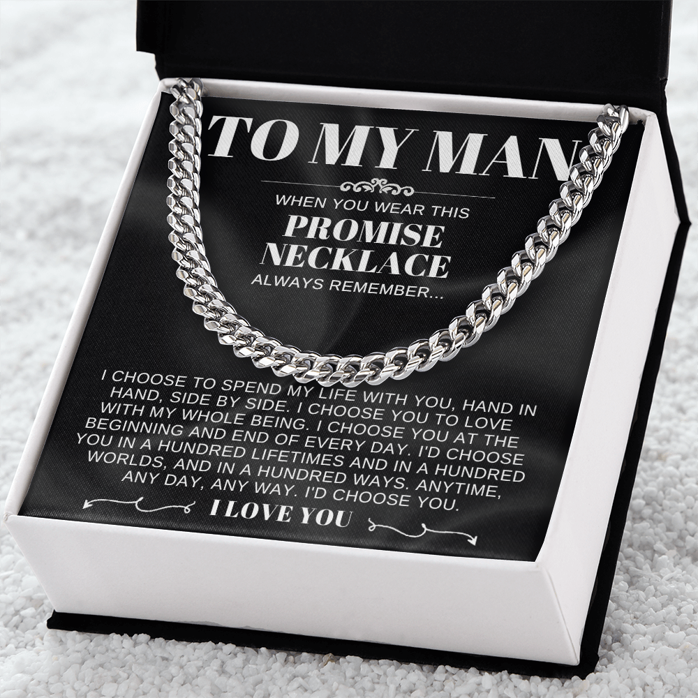 To My Man - Cuban Link Necklace - I Choose You Promise Necklace Gift