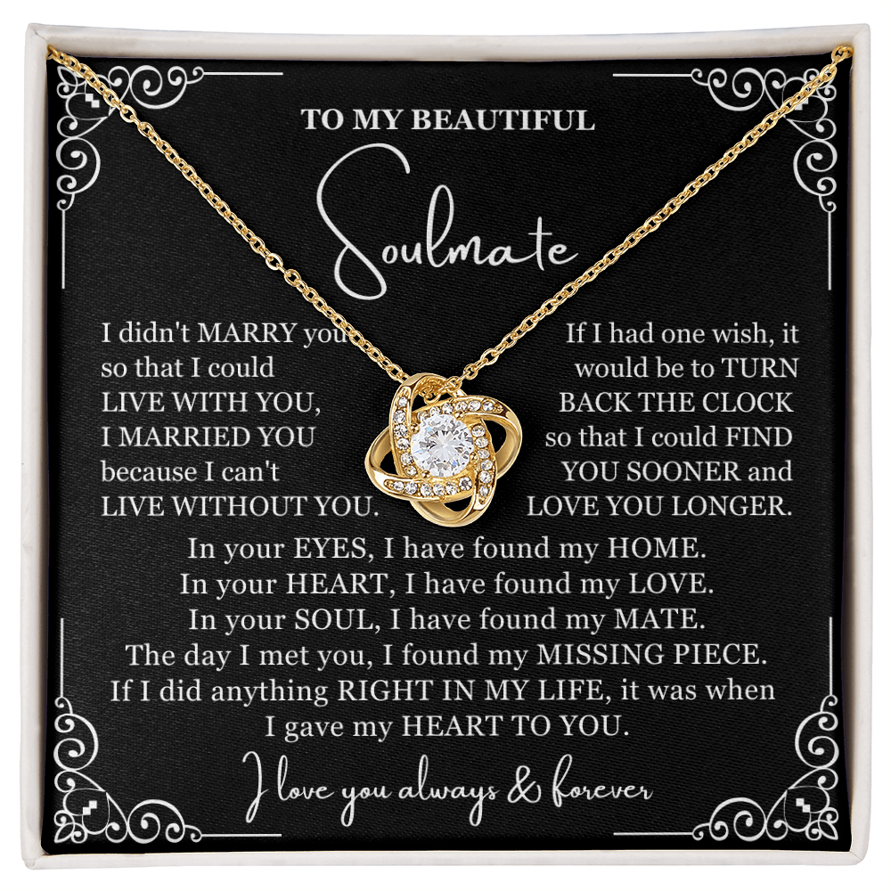 To My Soulmate Necklace - Love Knot Necklace - Can't Live Without You Message Card Gift