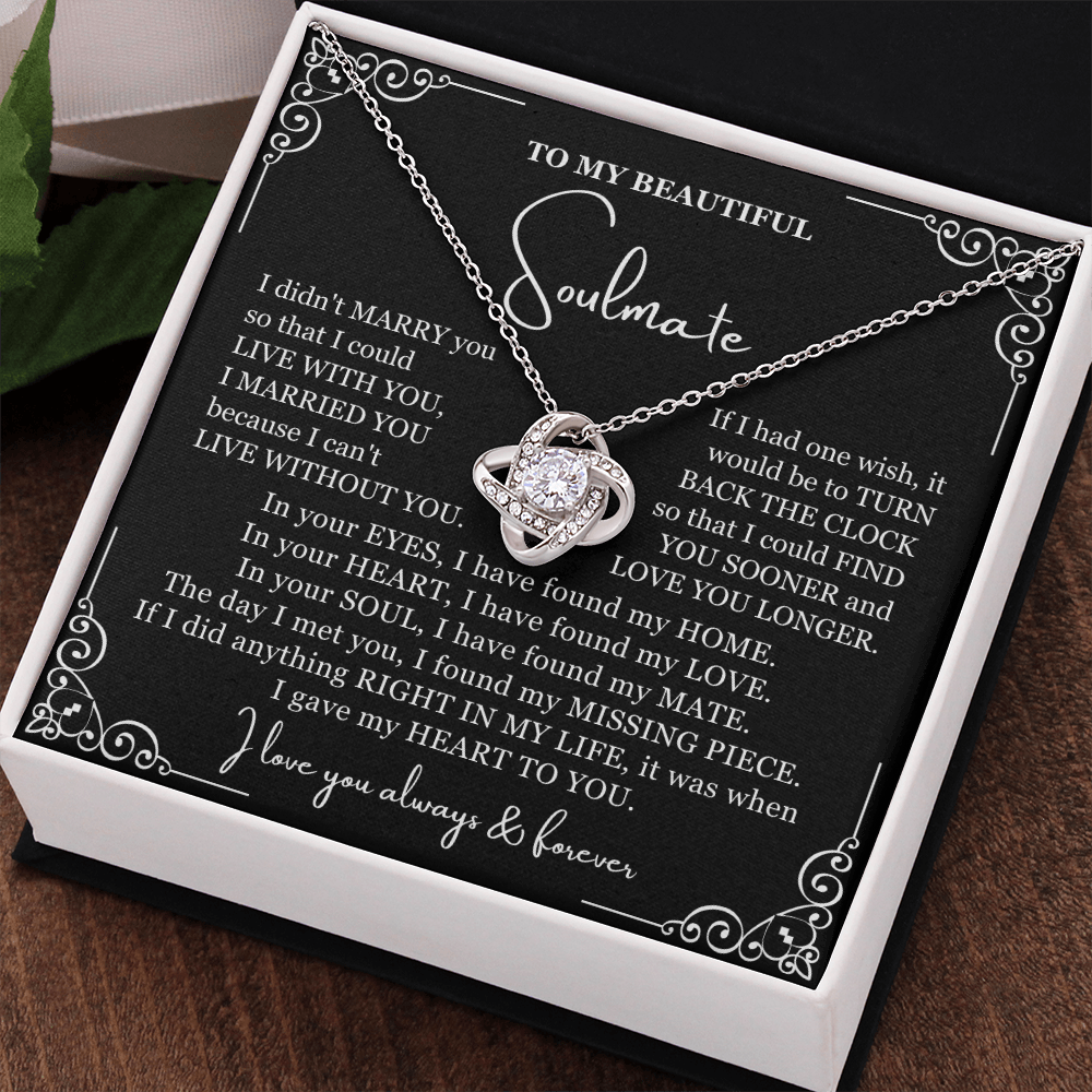 To My Soulmate Necklace - Love Knot Necklace - Can't Live Without You Message Card Gift
