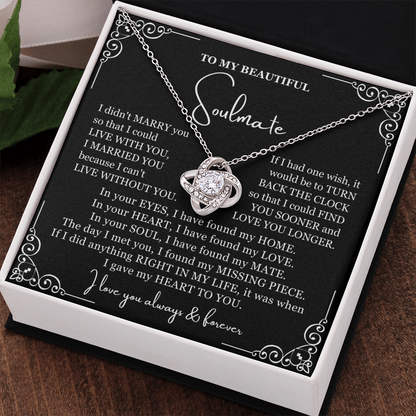 To My Soulmate Necklace - Love Knot Necklace - Can't Live Without You Message Card Gift