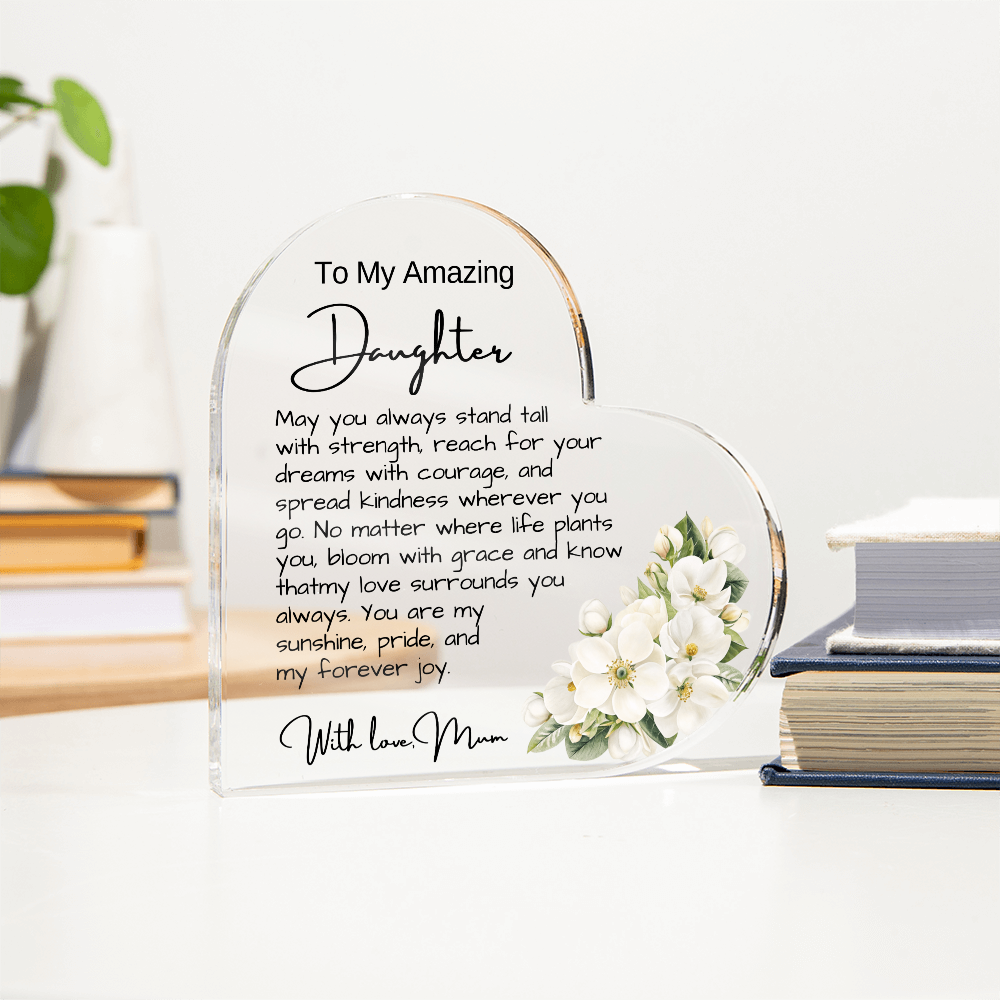 To My Daughter from Mum - Acrylic Heart Plaque Message gift