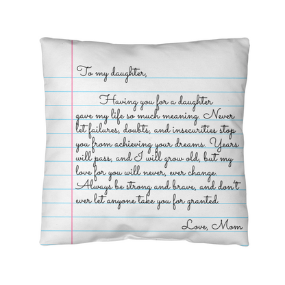 To My Daughter from Mom - Heartfelt Message Letter Pillow - My Love for You Will Never Change